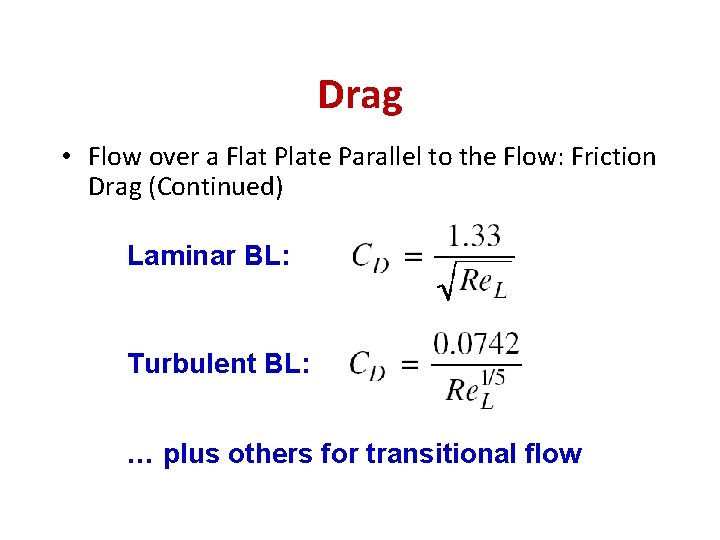 Drag • Flow over a Flat Plate Parallel to the Flow: Friction Drag (Continued)