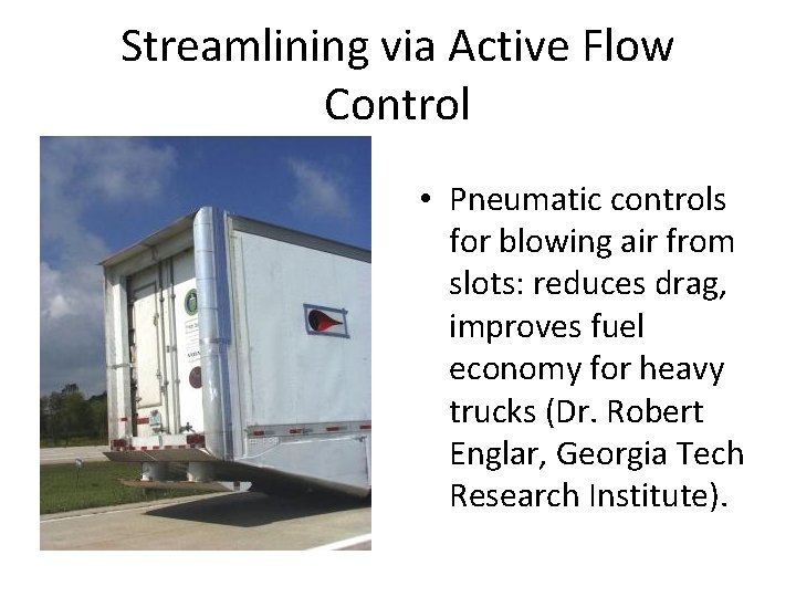 Streamlining via Active Flow Control • Pneumatic controls for blowing air from slots: reduces