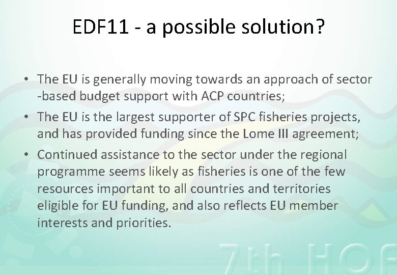 EDF 11 - a possible solution? • The EU is generally moving towards an