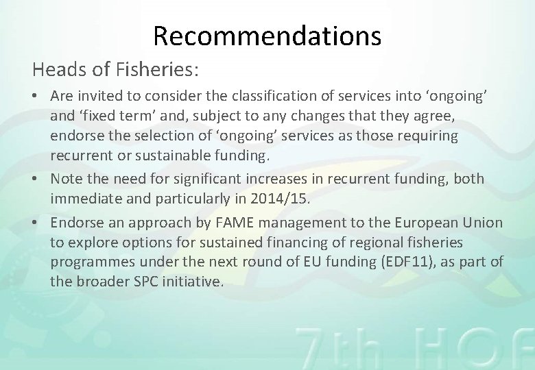 Recommendations Heads of Fisheries: • Are invited to consider the classification of services into
