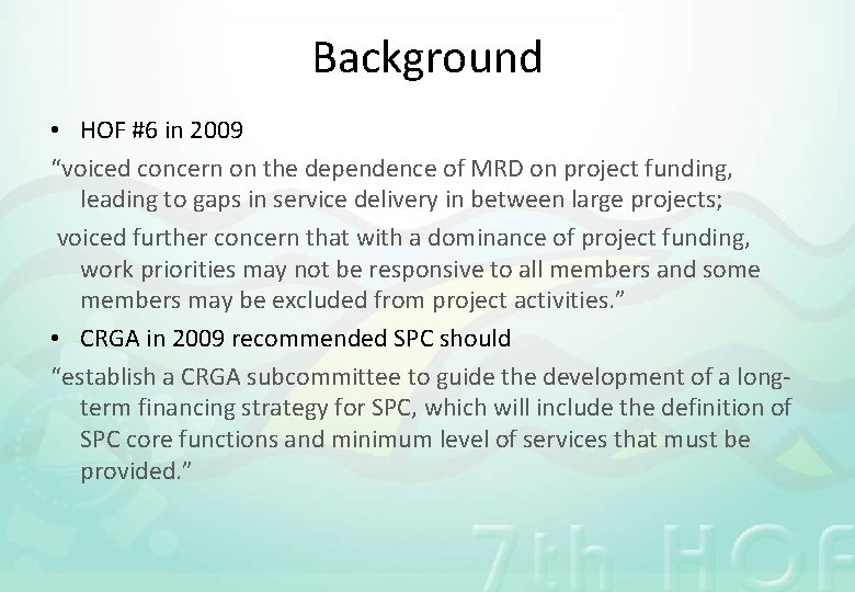 Background • HOF #6 in 2009 “voiced concern on the dependence of MRD on