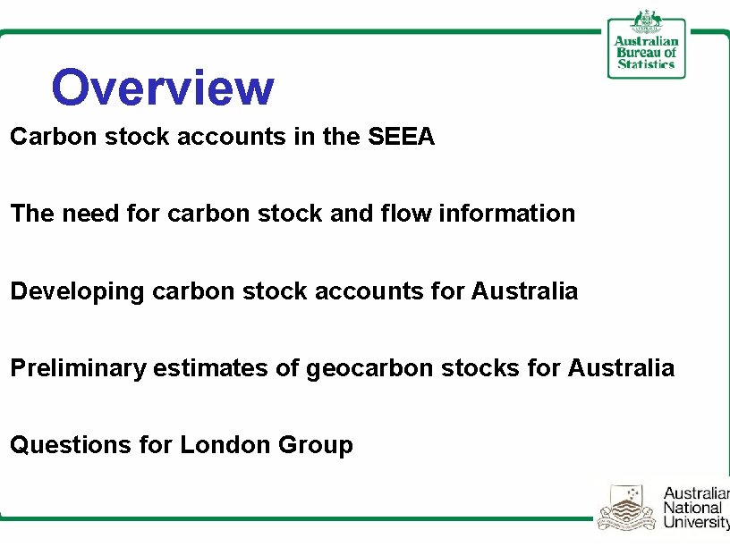 Overview Carbon stock accounts in the SEEA The need for carbon stock and flow