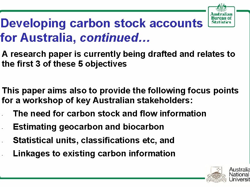 Developing carbon stock accounts for Australia, continued… A research paper is currently being drafted