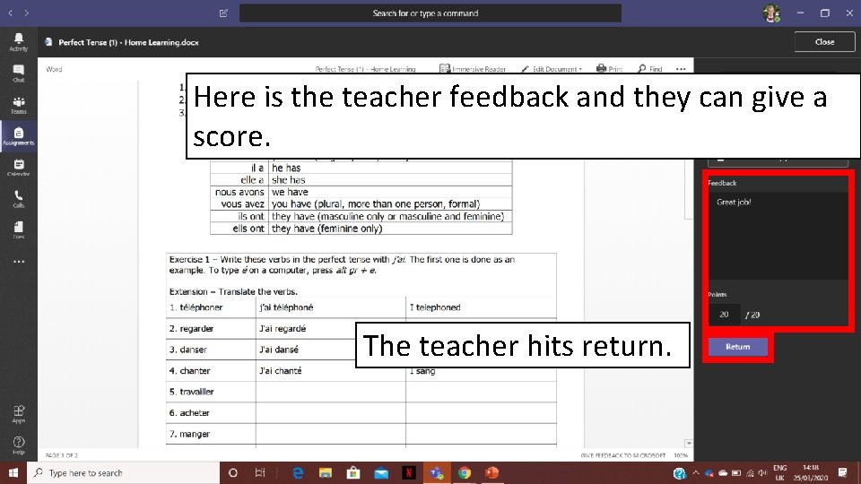 Here is the teacher feedback and they can give a score. The teacher hits