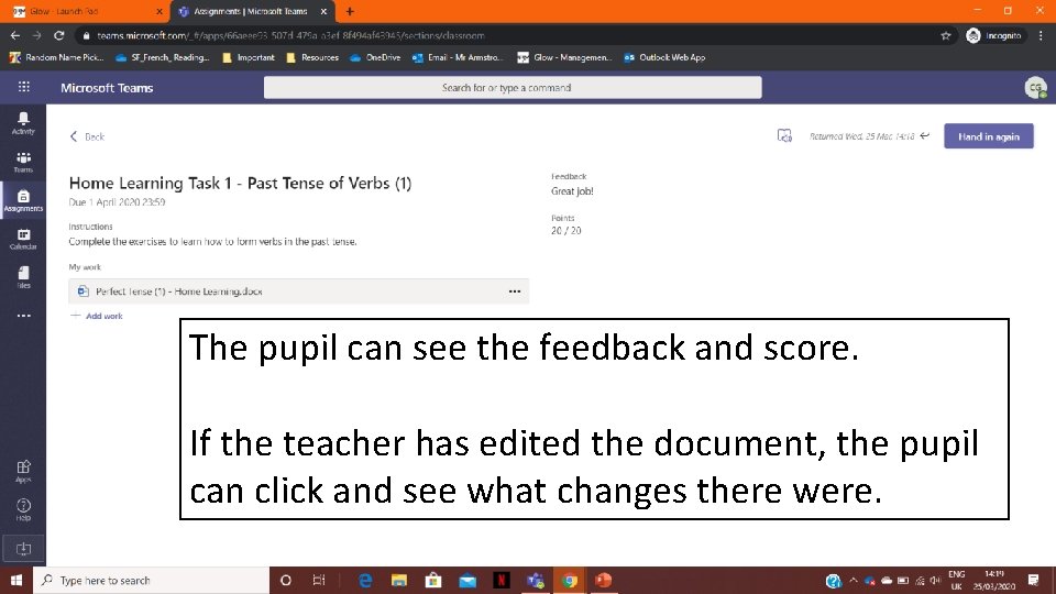 The pupil can see the feedback and score. If the teacher has edited the