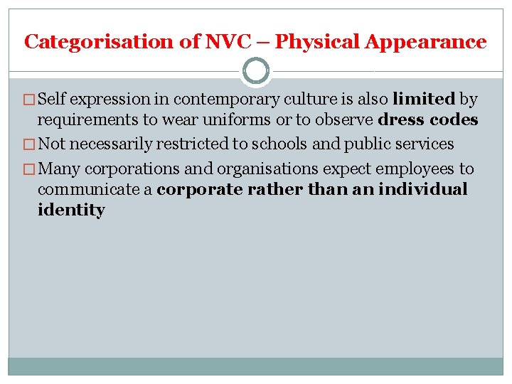 Categorisation of NVC – Physical Appearance � Self expression in contemporary culture is also