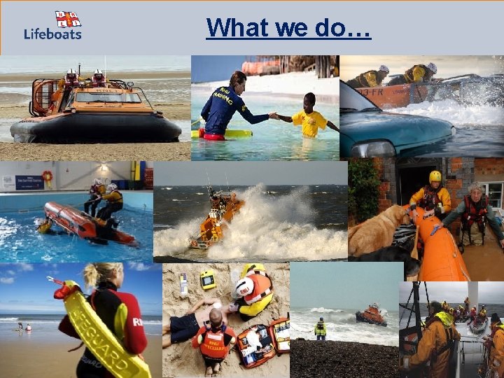 What we do… RNLI. org Anna Frizzell – Sustainability Manager 