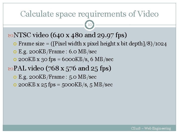Calculate space requirements of Video 10 NTSC video (640 x 480 and 29. 97