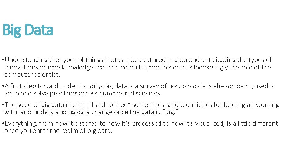 Big Data • Understanding the types of things that can be captured in data
