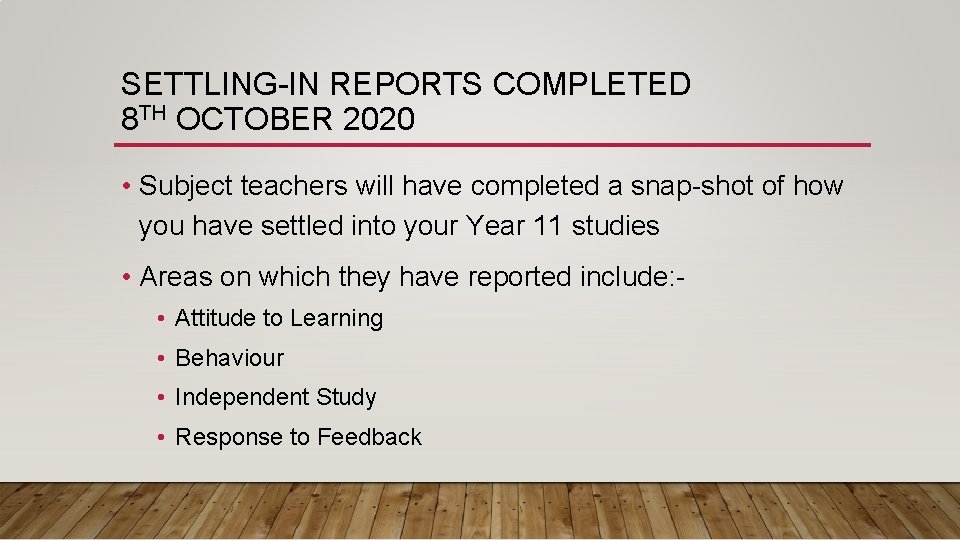 SETTLING-IN REPORTS COMPLETED 8 TH OCTOBER 2020 • Subject teachers will have completed a