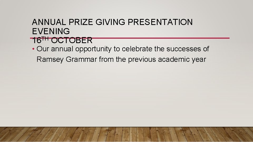 ANNUAL PRIZE GIVING PRESENTATION EVENING 16 TH OCTOBER • Our annual opportunity to celebrate