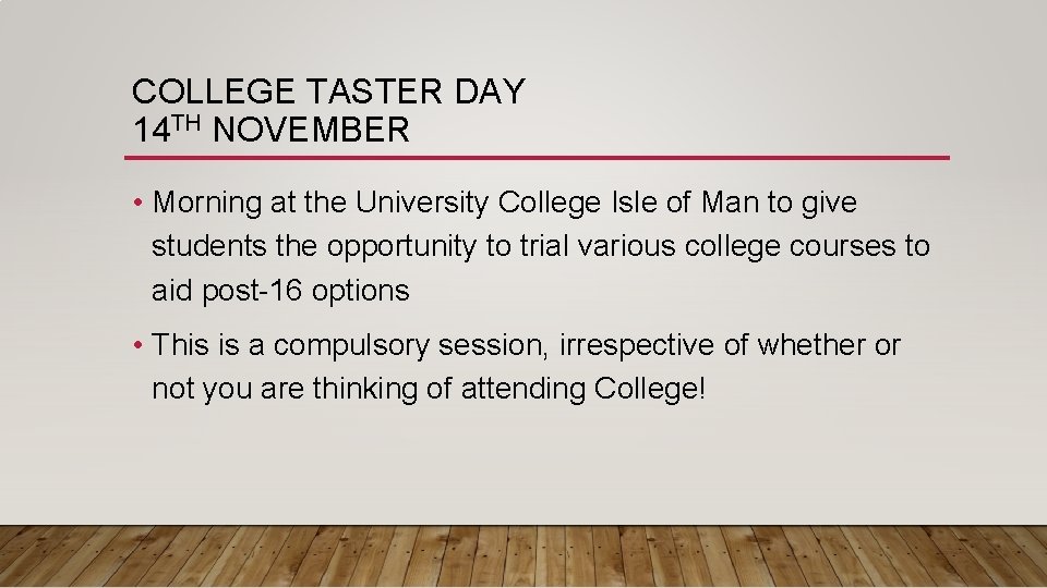 COLLEGE TASTER DAY 14 TH NOVEMBER • Morning at the University College Isle of