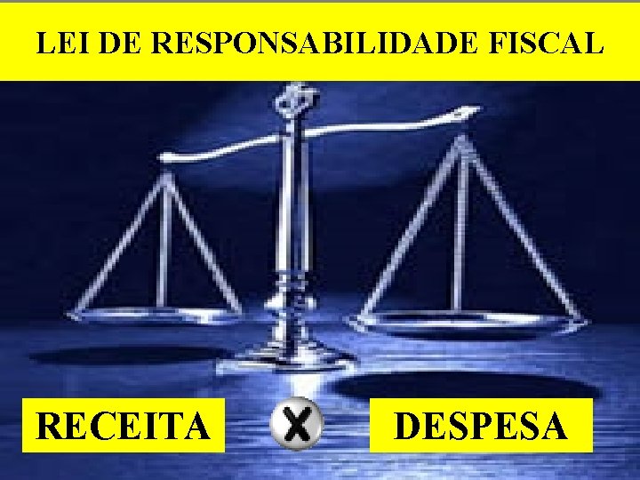 LEI DE RESPONSABILIDADE FISCAL RECEITA DESPESA 