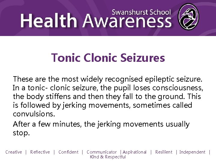 Tonic Clonic Seizures These are the most widely recognised epileptic seizure. In a tonic-