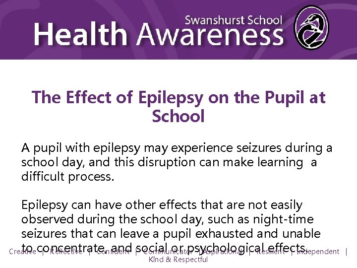 The Effect of Epilepsy on the Pupil at School A pupil with epilepsy may