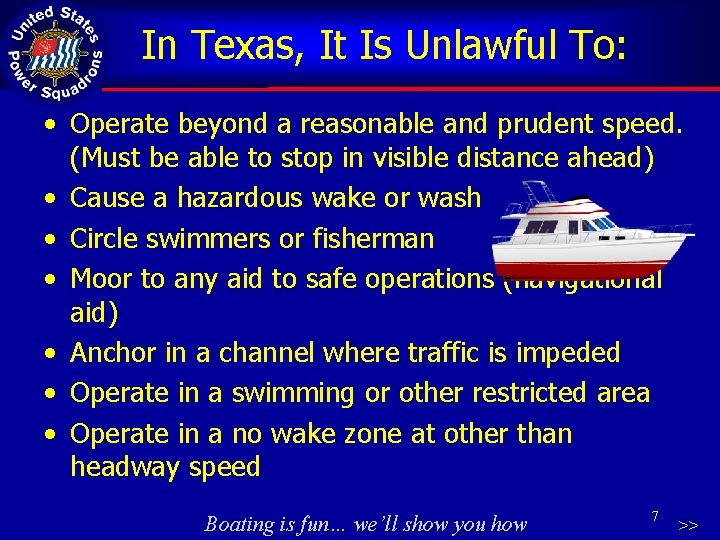 In Texas, It Is Unlawful To: • Operate beyond a reasonable and prudent speed.