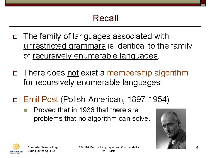 Recall o The family of languages associated with unrestricted grammars is identical to the