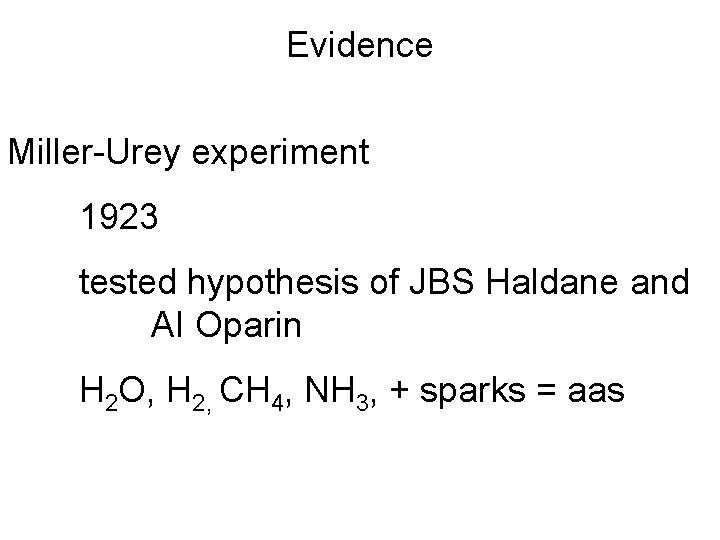 Evidence Miller-Urey experiment 1923 tested hypothesis of JBS Haldane and AI Oparin H 2