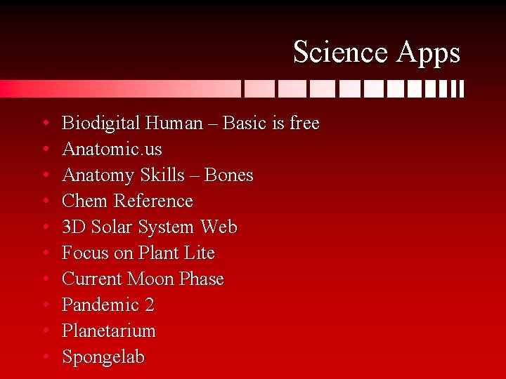 Science Apps • • • Biodigital Human – Basic is free Anatomic. us Anatomy