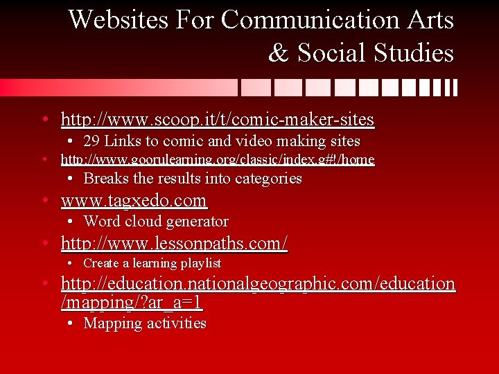 Websites For Communication Arts & Social Studies • http: //www. scoop. it/t/comic-maker-sites • 29