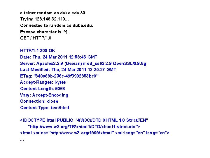 > telnet random. cs. duke. edu 80 Trying 128. 148. 32. 110. . .