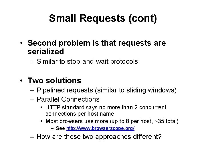 Small Requests (cont) • Second problem is that requests are serialized – Similar to