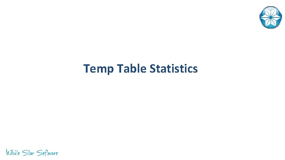 Temp Table Statistics 