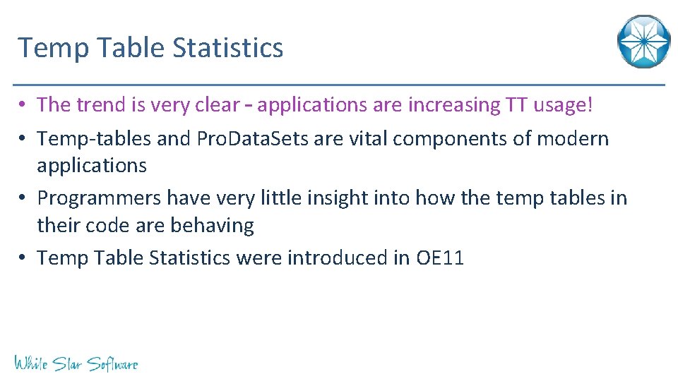 Temp Table Statistics • The trend is very clear – applications are increasing TT