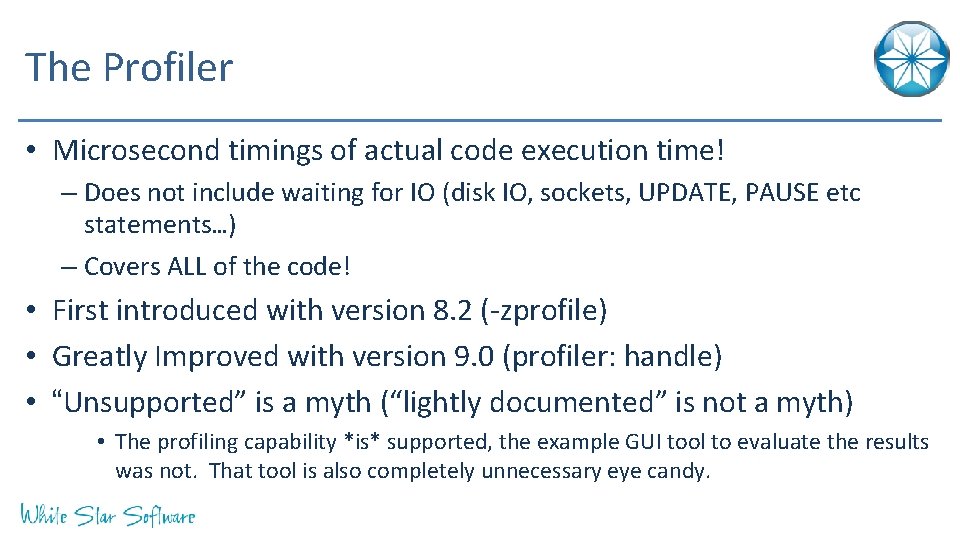 The Profiler • Microsecond timings of actual code execution time! – Does not include