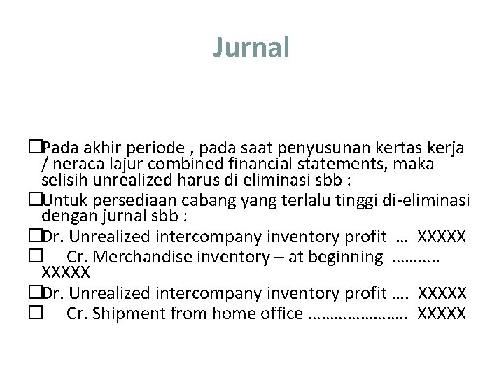 Jurnal �Pada akhir periode , pada saat penyusunan kertas kerja / neraca lajur combined