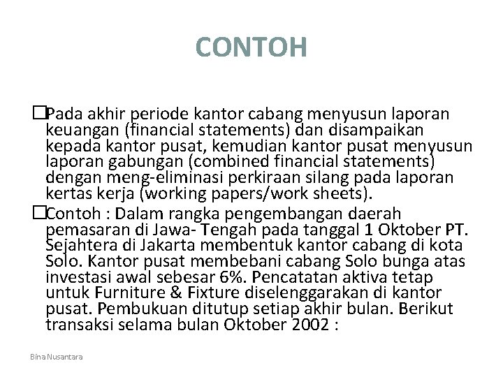 CONTOH �Pada akhir periode kantor cabang menyusun laporan keuangan (financial statements) dan disampaikan kepada