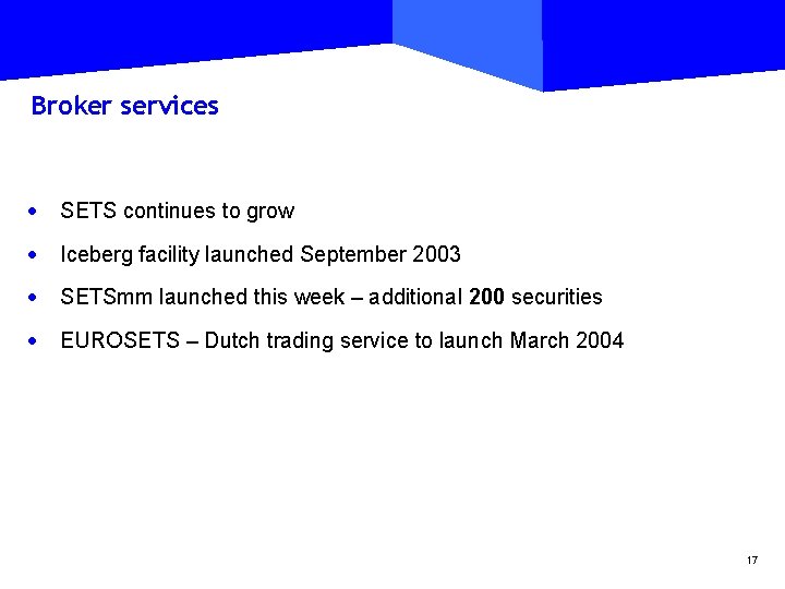 Broker services · SETS continues to grow · Iceberg facility launched September 2003 ·