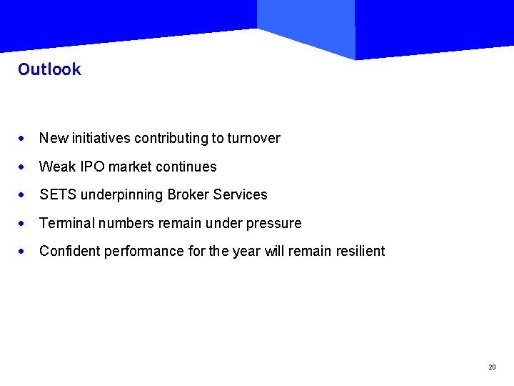 Outlook · New initiatives contributing to turnover · Weak IPO market continues · SETS