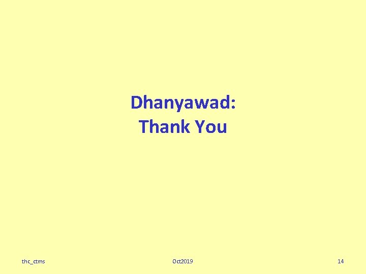 Dhanyawad: Thank You thc_ctms Oct 2019 14 