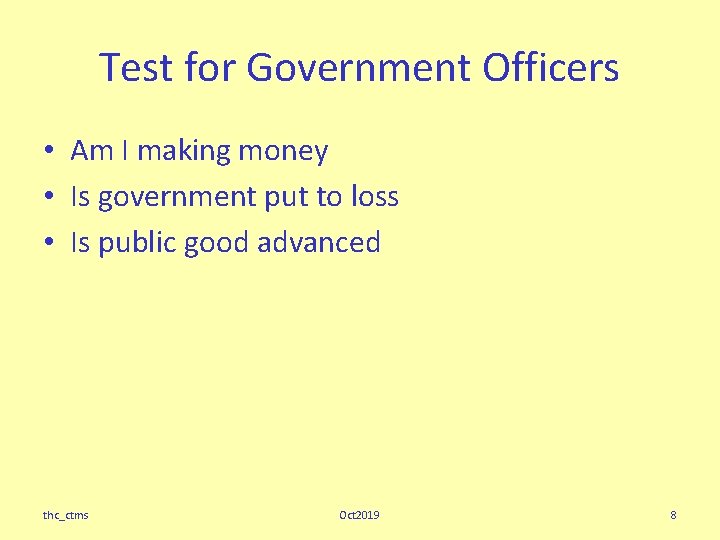 Test for Government Officers • Am I making money • Is government put to