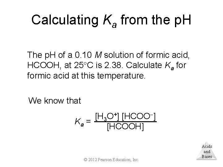 Calculating Ka from the p. H The p. H of a 0. 10 M