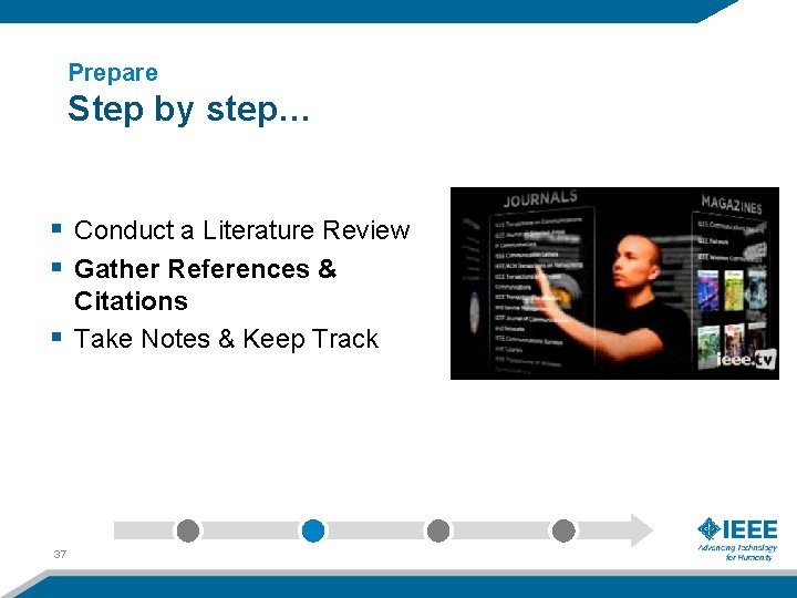 Prepare Step by step… § Conduct a Literature Review § Gather References & Citations