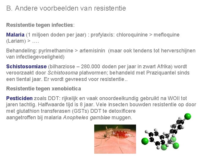 B. Andere voorbeelden van resistentie Resistentie tegen infecties: Malaria (1 miljoen doden per jaar)