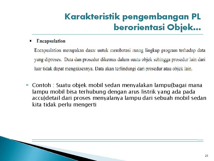 Karakteristik pengembangan PL berorientasi Objek… Contoh : Suatu objek mobil sedan menyalakan lampu(bagai mana