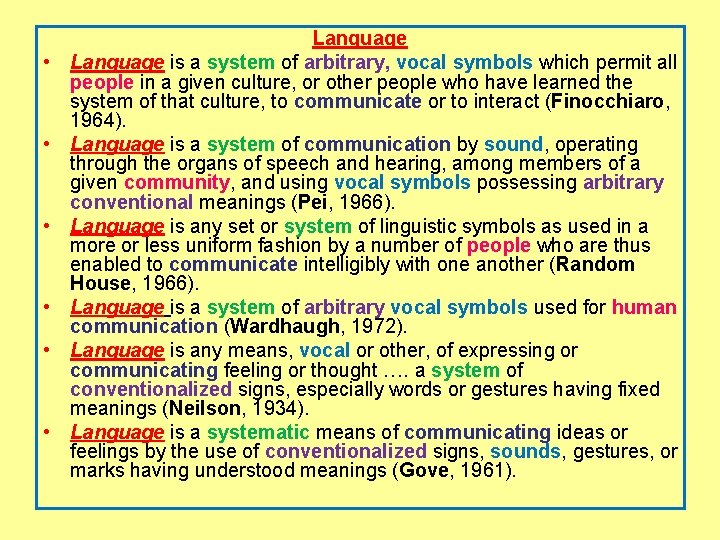  • • • Language is a system of arbitrary, vocal symbols which permit