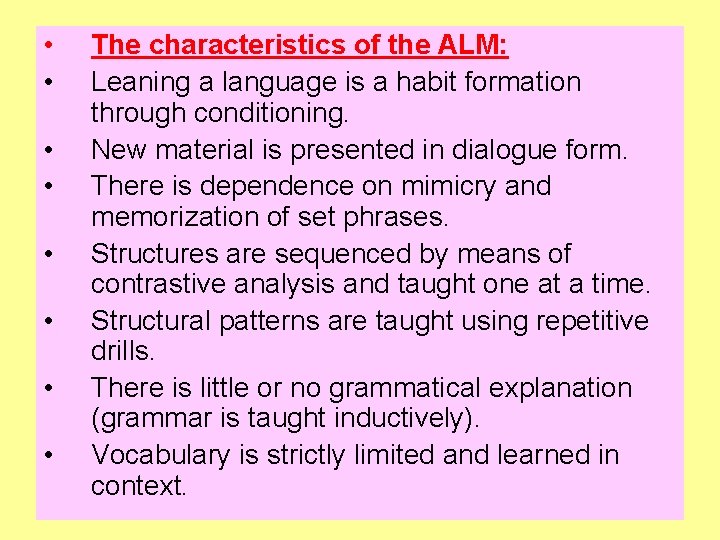  • • The characteristics of the ALM: Leaning a language is a habit
