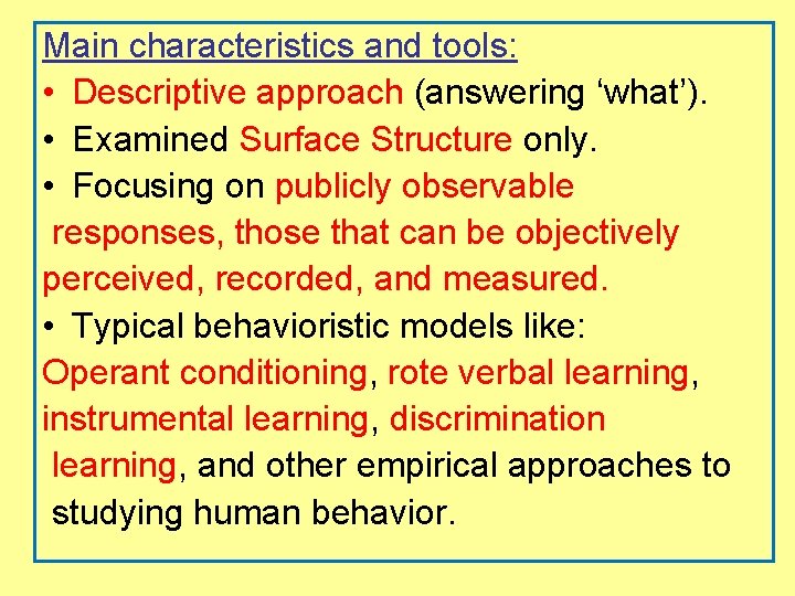 Main characteristics and tools: • Descriptive approach (answering ‘what’). • Examined Surface Structure only.