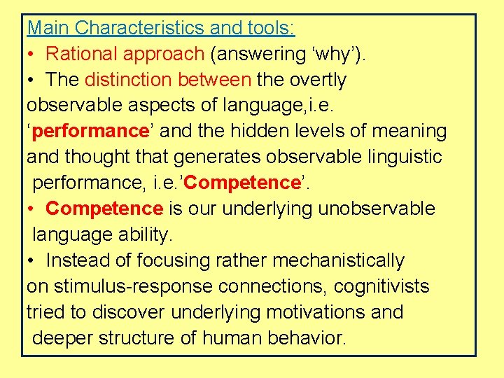 Main Characteristics and tools: • Rational approach (answering ‘why’). • The distinction between the