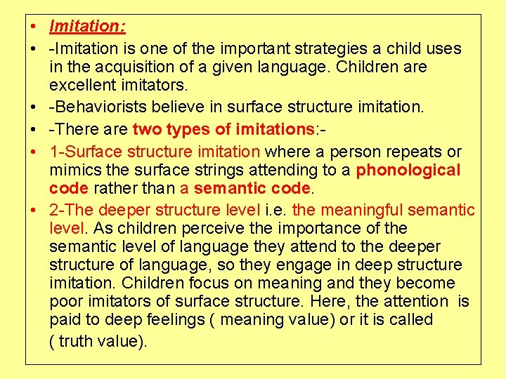  • Imitation: • -Imitation is one of the important strategies a child uses