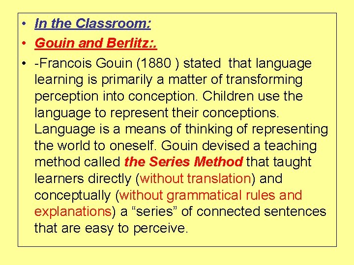  • In the Classroom: • Gouin and Berlitz: . • -Francois Gouin (1880