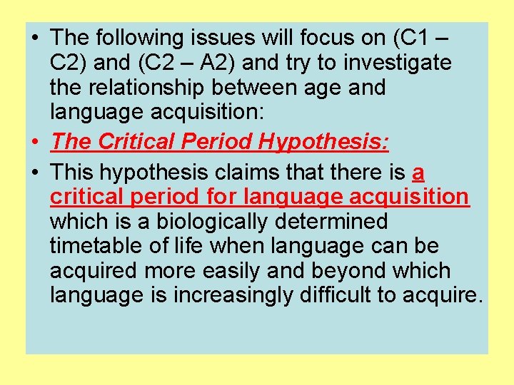  • The following issues will focus on (C 1 – C 2) and