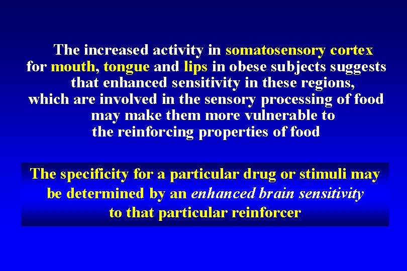 The increased activity in somatosensory cortex for mouth, tongue and lips in obese subjects