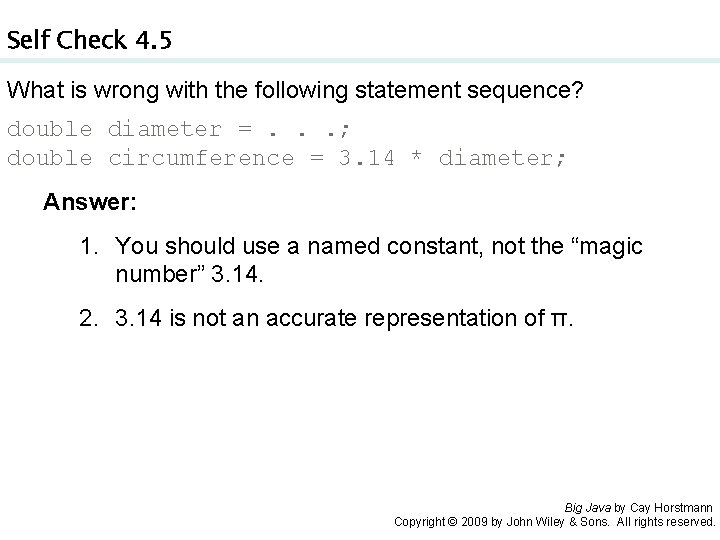 Self Check 4. 5 What is wrong with the following statement sequence? double diameter