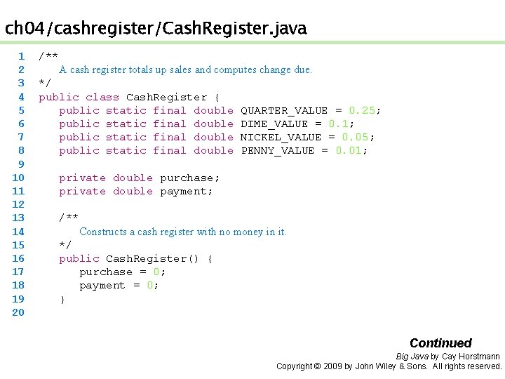 ch 04/cashregister/Cash. Register. java 1 2 3 4 5 6 7 8 9 10