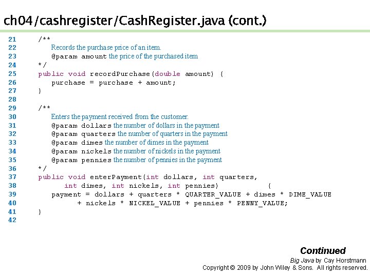 ch 04/cashregister/Cash. Register. java (cont. ) 21 22 23 24 25 26 27 28